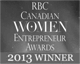 RBC Canadian Women Entrepreneur Awards 2013 Winner